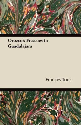 Frescele lui Orozco în Guadalajara - Orozco's Frescoes in Guadalajara