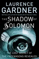 Umbra lui Solomon: Secretul pierdut al francmasonilor dezvăluit - The Shadow of Solomon: The Lost Secret of the Freemasons Revealed