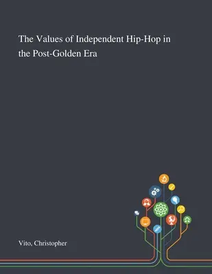 Valorile hip-hop-ului independent în era post-dorită - The Values of Independent Hip-Hop in the Post-Golden Era