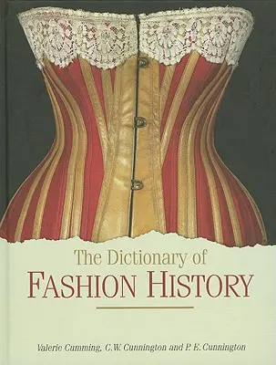 The Dictionary of Fashion History (Dicționarul istoriei modei) - The Dictionary of Fashion History