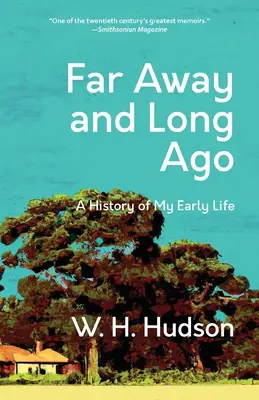 Far Away and Long Ago: O istorie a vieții mele timpurii (Warbler Classics Annotated Edition) - Far Away and Long Ago: A History of My Early Life (Warbler Classics Annotated Edition)