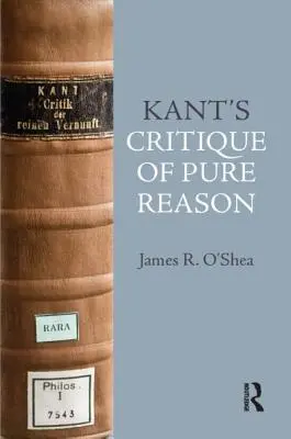 Critica rațiunii pure a lui Kant: O introducere - Kant's Critique of Pure Reason: An Introduction