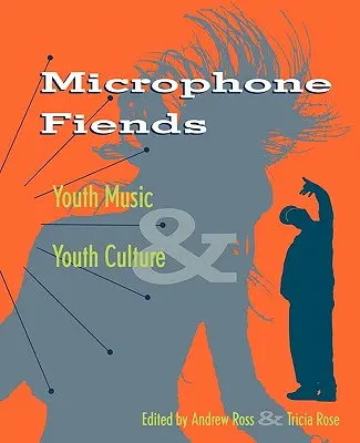 Microphone Fiends: Muzica și cultura tineretului - Microphone Fiends: Youth Music and Youth Culture