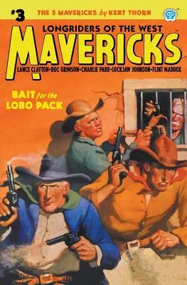 Mavericks #3: Momeală pentru haita Lobo - Mavericks #3: Bait for the Lobo Pack