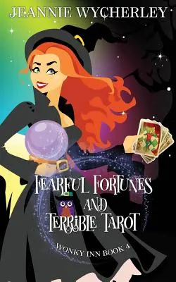 Fortune înfricoșătoare și tarot teribil: Wonky Inn Cartea 4 - Fearful Fortunes and Terrible Tarot: Wonky Inn Book 4