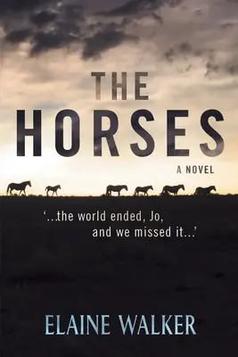 The Horses (Caii): '...lumea s-a sfârșit, Jo, și noi am ratat-o...' - The Horses: '...the world ended, Jo, and we missed it...'