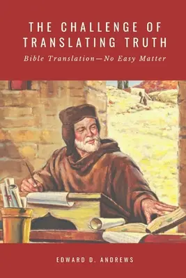 Provocarea traducerii adevărului: Traducerea Bibliei - o chestiune deloc ușoară - The Challenge of Translating Truth: Bible Translation - No Easy Matter