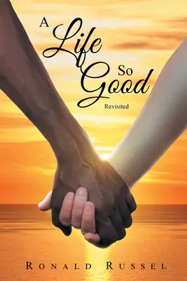 O viață atât de bună revizitată - A Life So Good Revisited