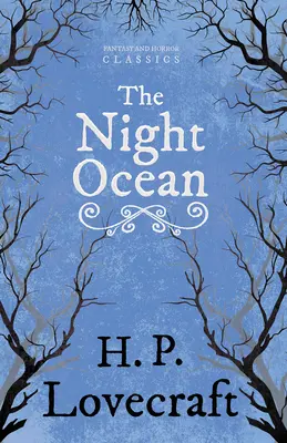 The Night Ocean (Fantasy and Horror Classics);Cu o dedicație de George Henry Weiss - The Night Ocean (Fantasy and Horror Classics);With a Dedication by George Henry Weiss