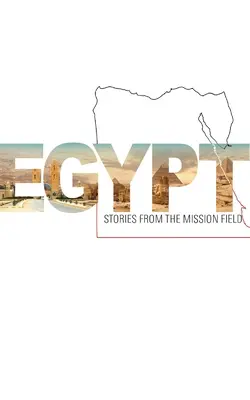 Egipt - Povestiri din câmpul de misiune - Egypt - Stories from the mission field