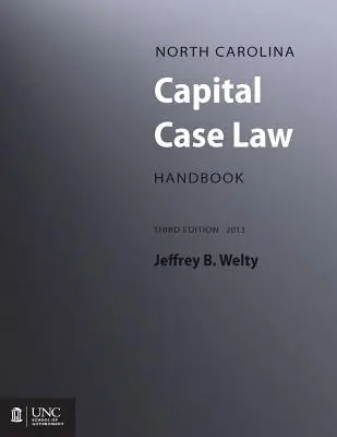 Manual de jurisprudență capitală din Carolina de Nord - North Carolina Capital Case Law Handbook