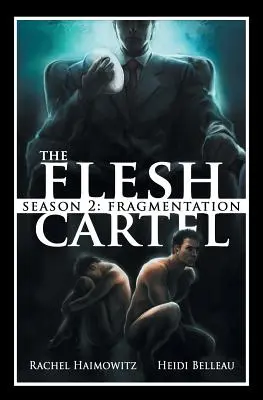 The Flesh Cartel, Sezonul 2: Fragmentare - The Flesh Cartel, Season 2: Fragmentation