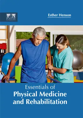Esențial de medicină fizică și reabilitare - Essentials of Physical Medicine and Rehabilitation