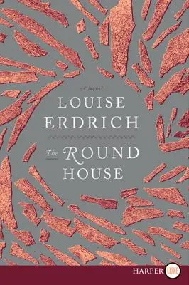 Casa rotundă: Ficțiune câștigătoare a Premiului Național de Carte - The Round House: National Book Award Winning Fiction