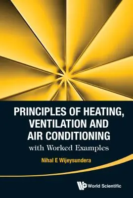 Principii de încălzire, ventilație și aer condiționat cu exemple de lucru - Principles of Heating, Ventilation and Air Conditioning with Worked Examples