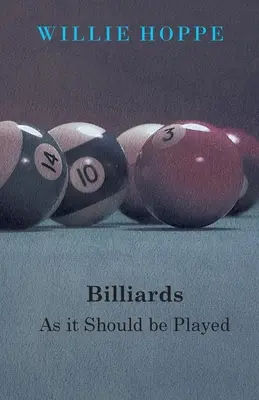 Biliard - așa cum ar trebui jucat - Billiards - As It Should Be Played