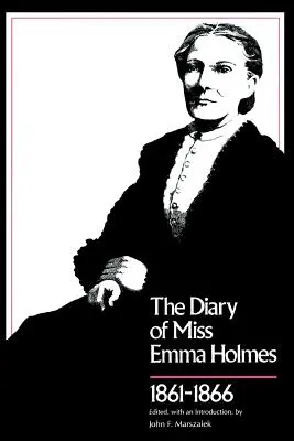 Jurnalul domnișoarei Emma Holmes, 1861-1866 - Diary of Miss Emma Holmes, 1861-1866