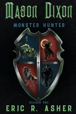 Mason Dixon, primul sezon Monster Hunter - Mason Dixon, Monster Hunter Season One