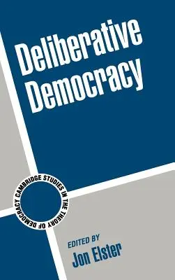 Democrația deliberativă - Deliberative Democracy