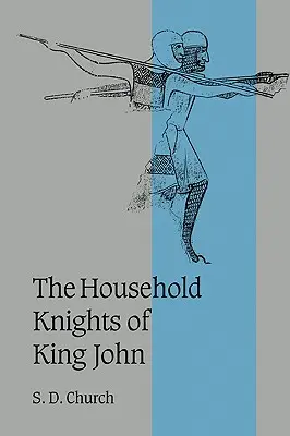 Cavalerii de casă ai regelui Ioan (The Household Knights of King John) - The Household Knights of King John