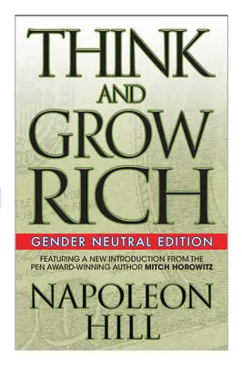 Gândește și îmbogățește-te (ediție neutră din punct de vedere al genului) - Think and Grow Rich (Gender Neutral Edition)