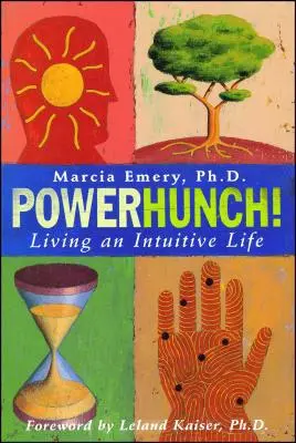 PowerHunch! Trăind o viață intuitivă - PowerHunch!: Living an Intuitive Life