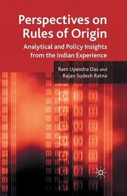 Perspective privind regulile de origine: Perspective analitice și politice din experiența indiană - Perspectives on Rules of Origin: Analytical and Policy Insights from the Indian Experience