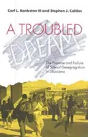 A Troubled Dream: Promisiunea și eșecul desegregării școlare în Louisiana - A Troubled Dream: The Promise and Failure of School Desegregation in Louisiana
