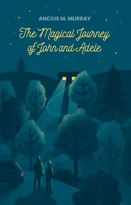 Călătoria magică a lui John și Adele - The Magical Journey of John and Adele