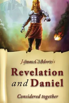 Apocalipsa și Daniel considerate împreună - Revelation And Daniel Considered Together