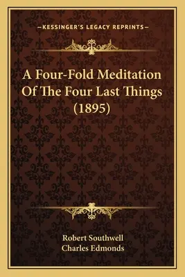 A Four-Fold Meditation Of The Four Last Things (1895)