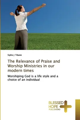 Relevanța ministerelor de laudă și închinare în vremurile noastre moderne - The Relevance of Praise and Worship Ministries in our modern times