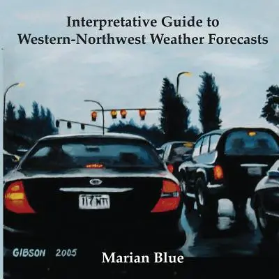 Ghid interpretativ pentru prognozele meteorologice din vest-nord-vest - Interpretative Guide to Western-Northwest Weather Forecasts