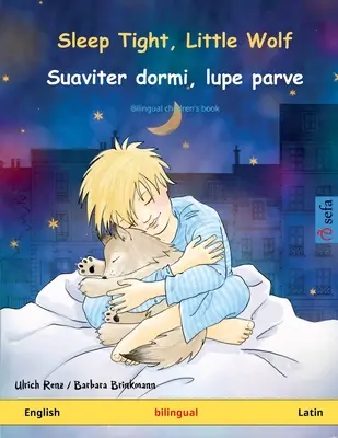 Sleep Tight, Little Wolf - Suaviter dormi, lupe parve (engleză - latină) - Sleep Tight, Little Wolf - Suaviter dormi, lupe parve (English - Latin)