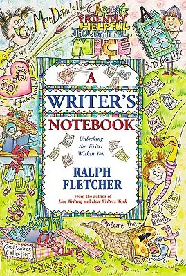 Caietul unui scriitor: Eliberarea scriitorului din tine - A Writer's Notebook: Unlocking the Writer Within You