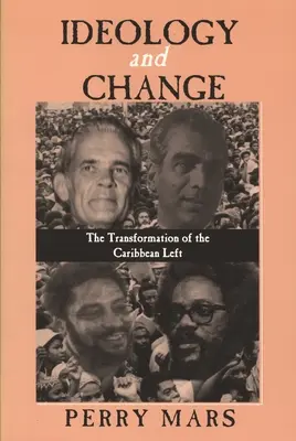 Ideologie și schimbare: Transformarea stângii din Caraibe - Ideology and Change: The Transformation of the Caribbean Left
