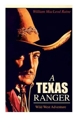 A TEXAS RANGER (Aventura Vestului Sălbatic) - A TEXAS RANGER (Wild West Adventure)