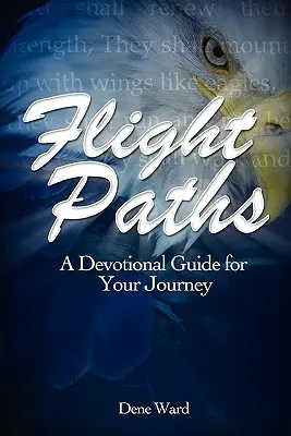 Căile de zbor: Un ghid devoțional pentru călătoria ta - Flight Paths: A Devotional Guide for Your Journey