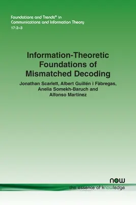 Fundamentele teoretice ale informației pentru decodarea nepotrivită (Mismatched Decoding) - Information-Theoretic Foundations of Mismatched Decoding