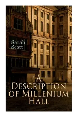 O descriere a Millenium Hall - A Description of Millenium Hall