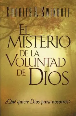 El Misterio de la coluntad de Dios = Misterul voinței lui Dumnezeu - El Misterio de la coluntad de Dios = The Mystery of God's Will