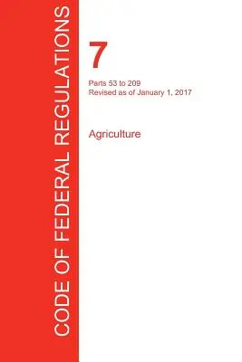 CFR 7, Părțile 53-209, Agricultură, 01 ianuarie 2017 (Volumul 3 din 15) [Office of the Federal Register (Cfr) - CFR 7, Parts 53 to 209, Agriculture, January 01, 2017 (Volume 3 of 15) (Office of the Federal Register (Cfr))