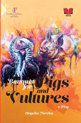 Un banchet pentru porci și vulturi - A Banquet for Pigs and Vultures