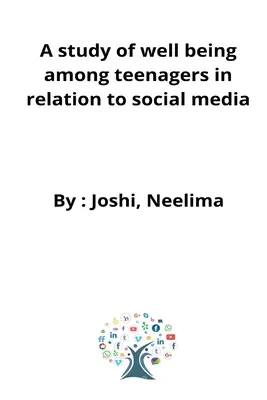 Un studiu al bunăstării în rândul adolescenților în legătură cu social media - A study of well being among teenagers in relation to social media
