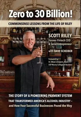 Zero la 30 de miliarde!: Commonsense Lessons From the Life of Riley - Zero to 30 Billion!: Commonsense Lessons From the Life of Riley