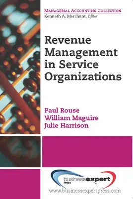 Managementul veniturilor pentru organizațiile de servicii - Revenue Management for Service Organizations