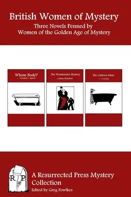 British Women of Mystery: Three Novels Penned by Women of the Golden Age of Mysteries (Trei romane scrise de femei din Epoca de Aur a Misterelor) - British Women of Mystery: Three Novels Penned by Women of the Golden Age of Mysteries