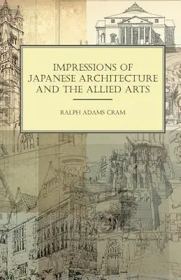 Impresii de arhitectură japoneză și arte conexe - Impressions of Japanese Architecture and the Allied Arts