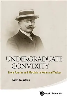 Convexitate universitară: De la Fourier și Motzkin la Kuhn și Tucker - Undergraduate Convexity: From Fourier and Motzkin to Kuhn and Tucker