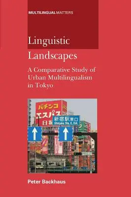 Peisaje lingvistice: A Comparative Student: Un studiu comparativ al multilingvismului urban în Tokyo - Linguistic Landscapes: A Comparative Student: A Comparative Study of Urban Multilingualism in Tokyo